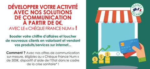 Booster votre activité avec internet : faites appel à nos solutions de communication éligibles au Chèque France Num !