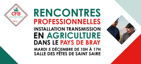 5 décembre 2023 Rencontres Professionnelles : Installation et Transmission en Agriculture dans le Pays de Bray